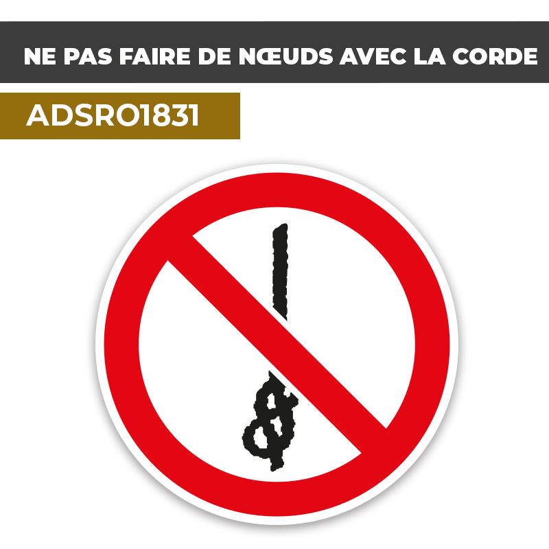 Autocollant NE PAS FAIRE DE NOEUDS AVEC LA CORDE | Interdictions