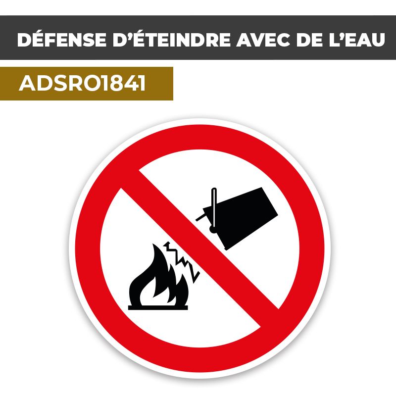 Autocollant DÉFENSE D'ÉTEINDRE AVEC DE L'EAU | Règles de Sécurité