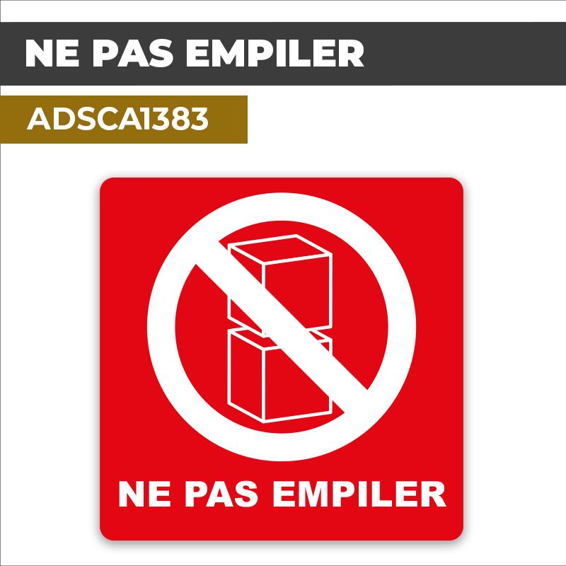 Autocollant NE PAS EMPILER | Sécurité en entreprise