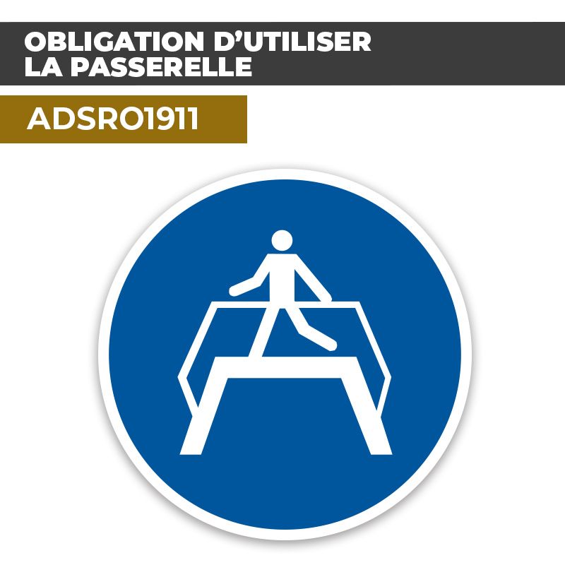 Autocollant OBLIGATION D'UTILISER LA PASSERELLE | Équipements de protection EPI