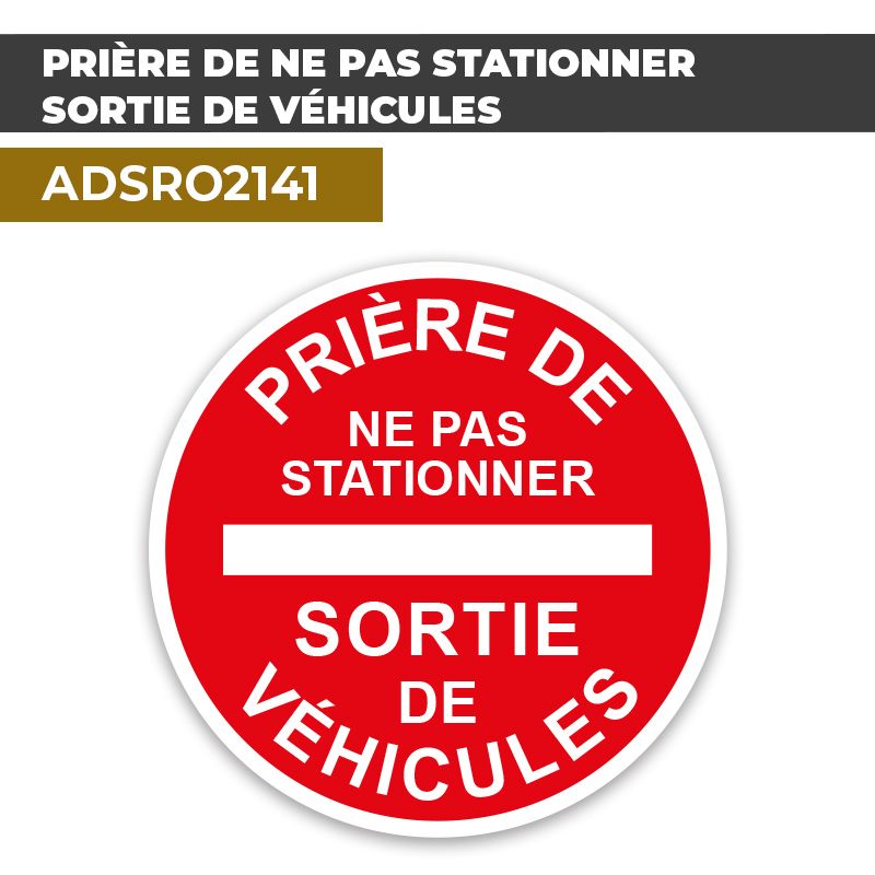 Autocollant NE PAS STATIONNER SORTIE DE VÉHICULES | Stationnement interdit