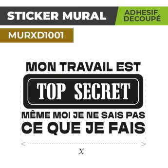 Sticker Mural | MON TRAVAIL EST TOP SECRET | Adhésif Découpé