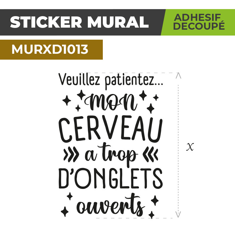 Sticker Mural | TROP D'ONGLETS POUR MON CERVEAU| Adhésif Découpé